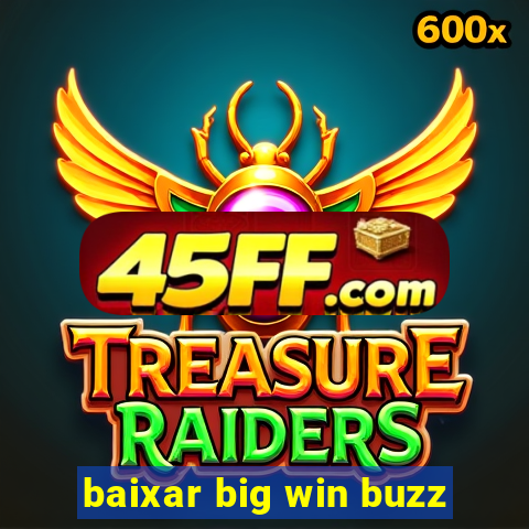 baixar big win buzz